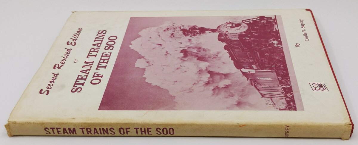 Steam Trains of the SOO - Second Edition Hardcover Book By Leslie Suprey VG