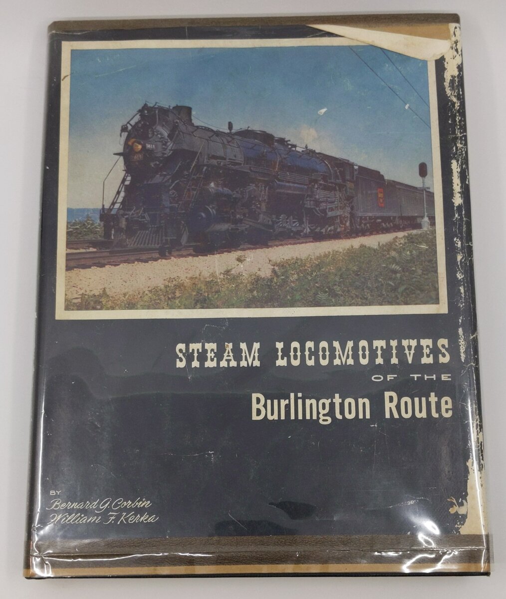 Steam Locomotives of the Burlington Route Hardcover Book By Bernard G. Corbin