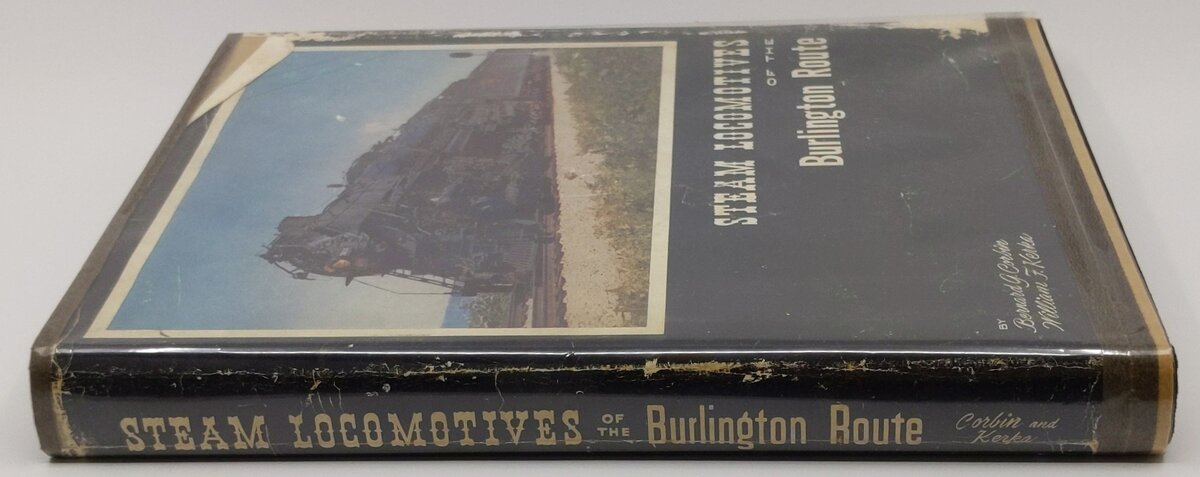 Steam Locomotives of the Burlington Route Hardcover Book By Bernard G. Corbin