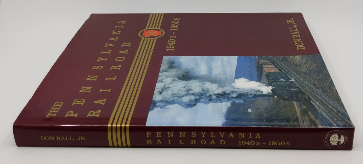 The Pennsylvania Railroad: 1940s-1950s Hardcover Book By Don Ball Jr. EX