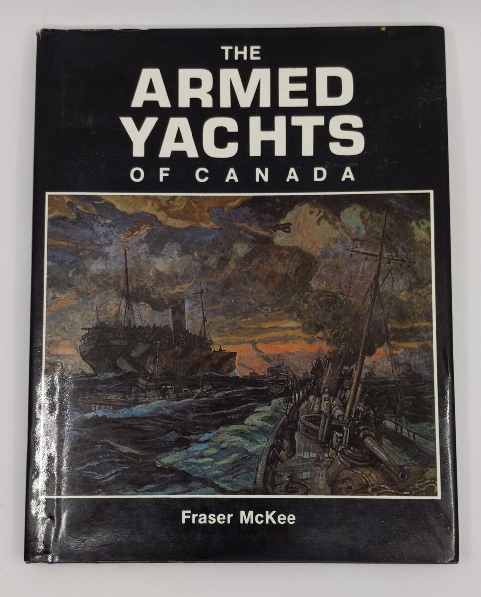 The armed yachts of Canada Hardcover Hardcover Book By Fraser McKee EX