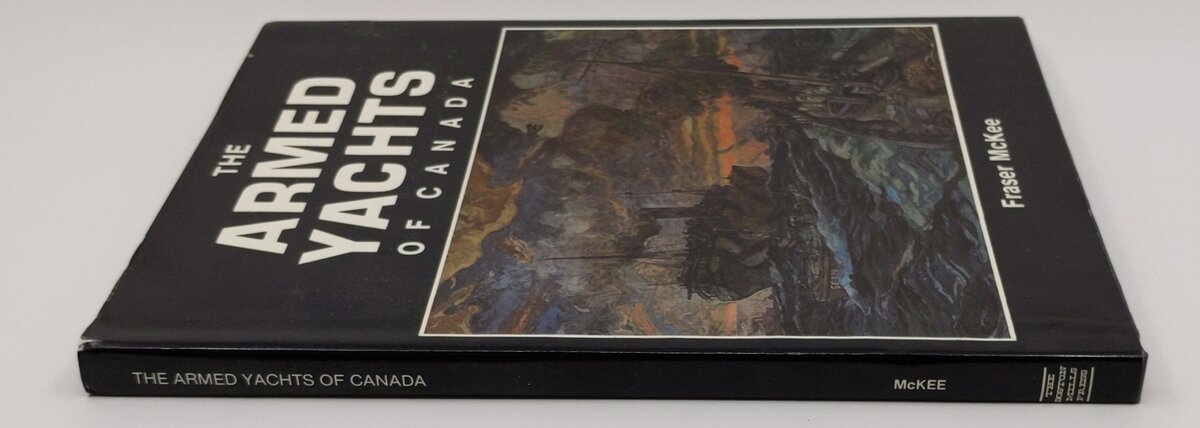The armed yachts of Canada Hardcover Hardcover Book By Fraser McKee EX