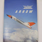 Avro Arrow Hardcover Book By The Arrowheads VG