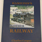 Hamilton's Other Railways Hardcover Book By Charles Cooper LN