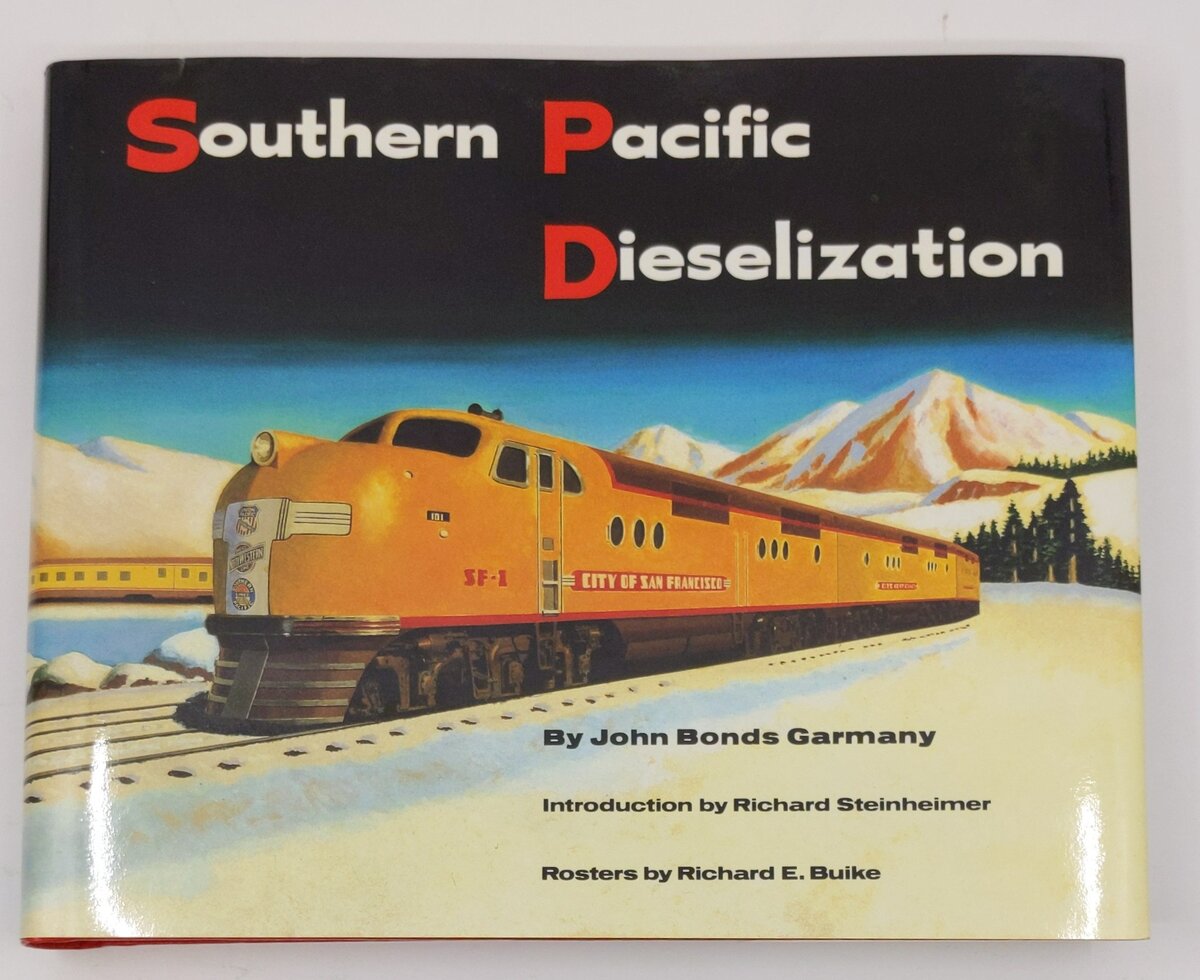 Southern Pacific Dieselization Hardcover Book By John Bonds Garmany LN