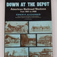 Down at the Depot Hardcover Book By Edwin P. Alexander VG