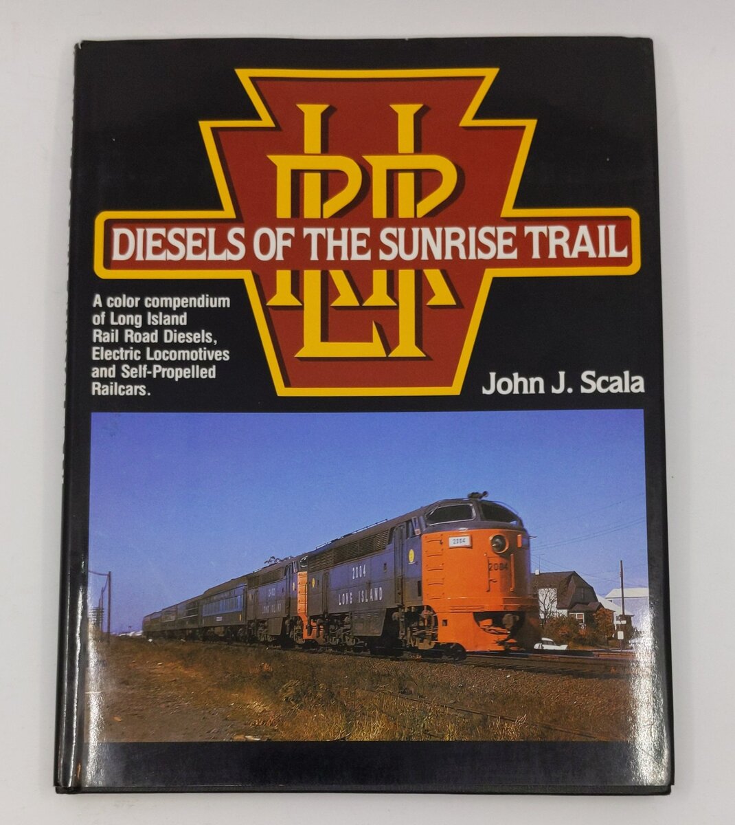 Diesels of the Sunrise Trail Hardcover Book By John J Scala EX
