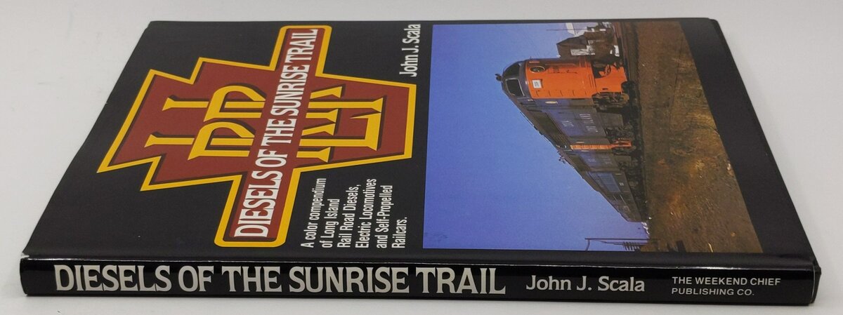 Diesels of the Sunrise Trail Hardcover Book By John J Scala EX