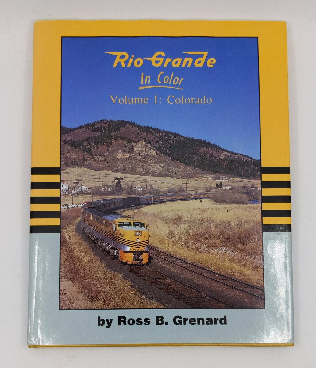 Rio Grande in Color, Vol. 1: Colorado Hardcover Book By Ross B. Grenard EX