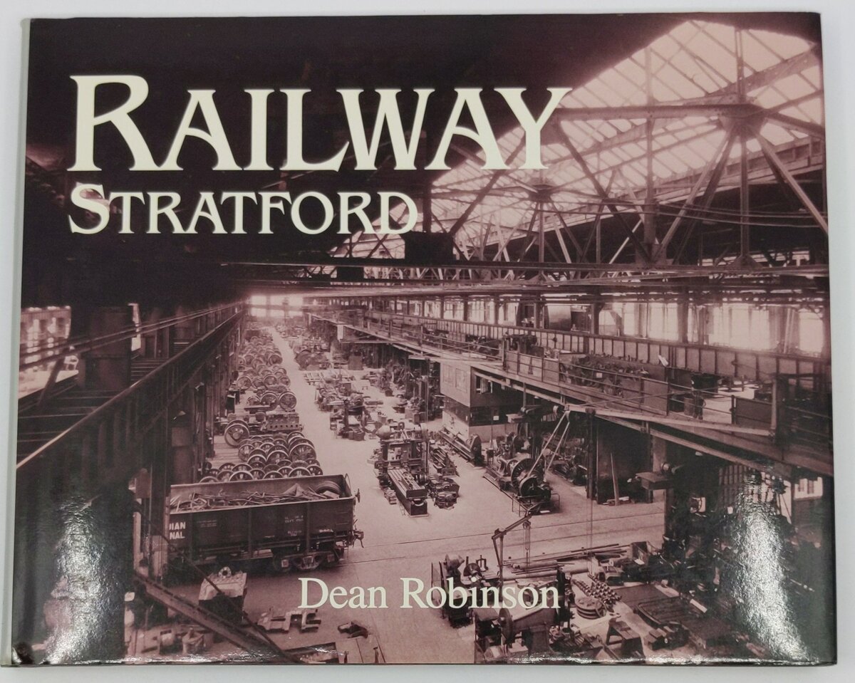 Railway Stratford Hardcover Book By Dean Robinson LN