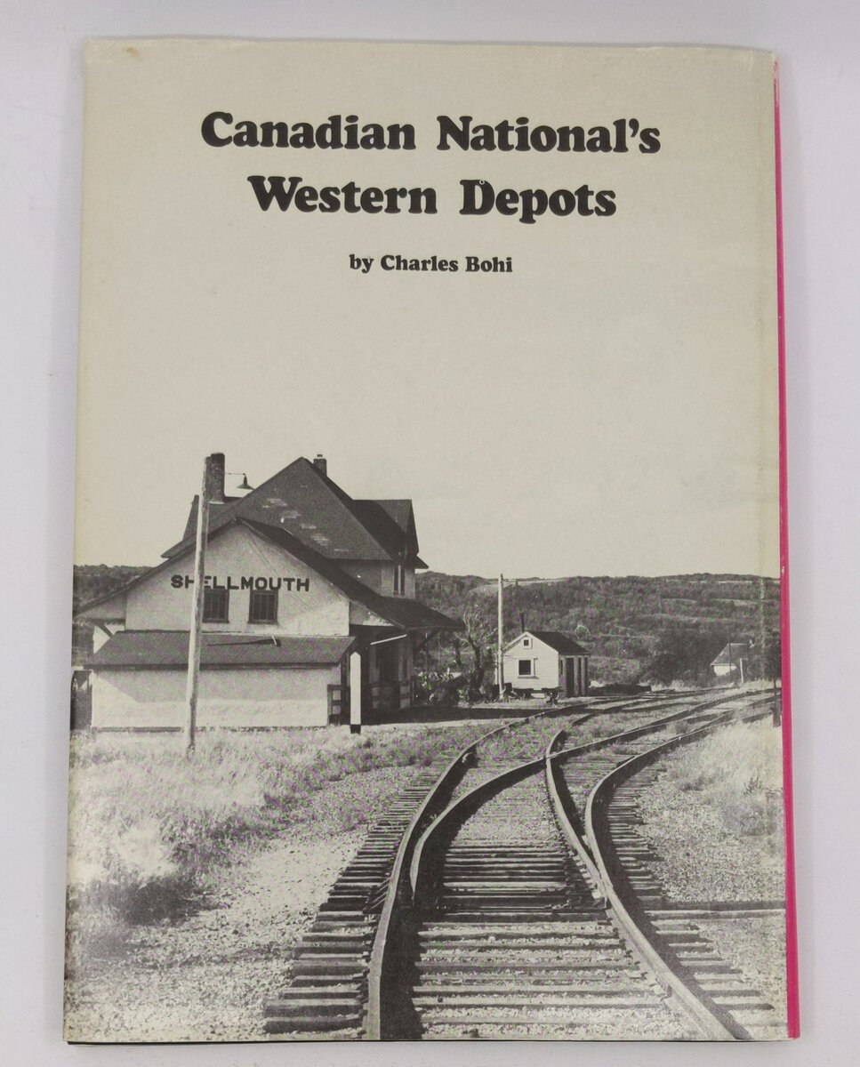Canadian National's Western Depots Hardcover Book By Charles W Bohi EX