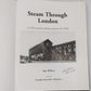 Steam Through London Hardcover Book By Ian Wilson EX
