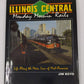 Illinois Central: Monday Mornin' Rails Hardcover Book By Jim Boyd VG