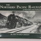 The Northern Pacific Railway of McGee and Nixon Hardcover Book By Richard Green EX
