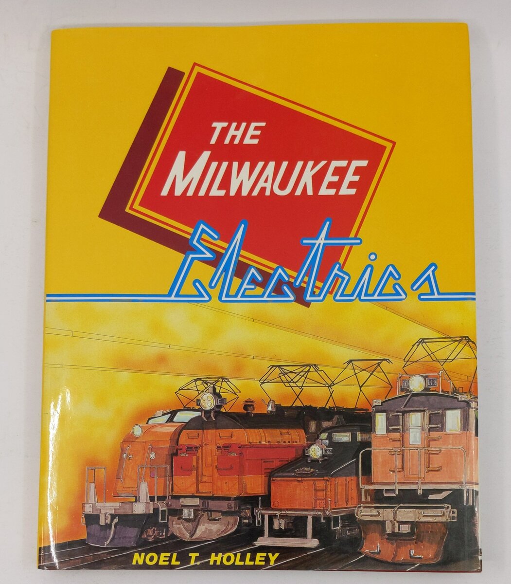 The Milwaukee Electrics Hardcover Book By Noel T. Holley LN