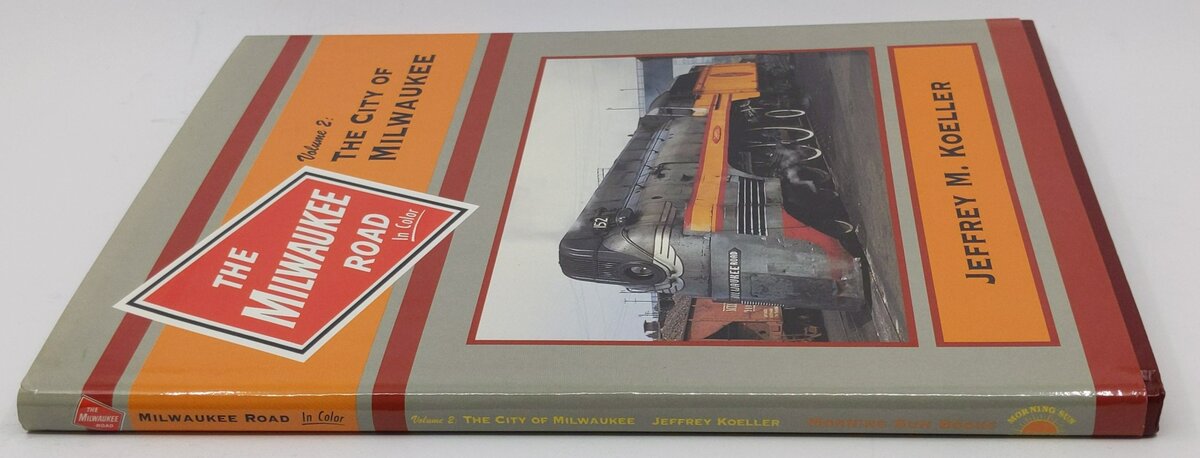 The Milwaukee Road In Color: Volume 2 Hardcover Book By  Jeffrey M. Koeller LN