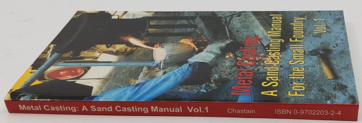 Metal Casting Vol.1 Paperback Book By Stephen D. Chastain LN