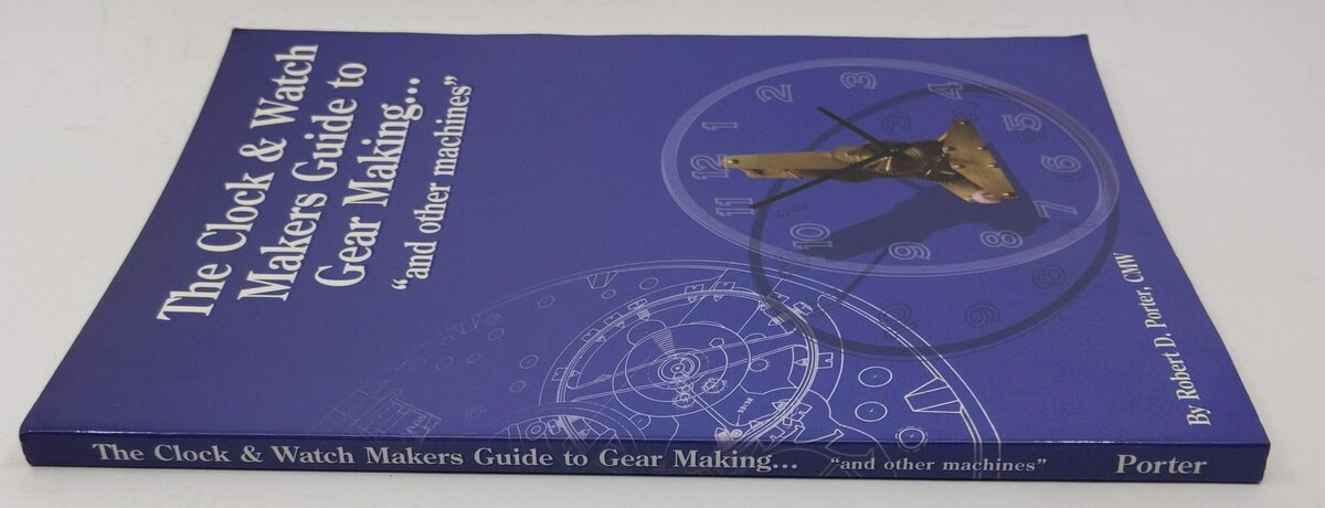 The Clock & Watch Makers Guide to Gear Making Paperback Book By Robert D. Porte EX