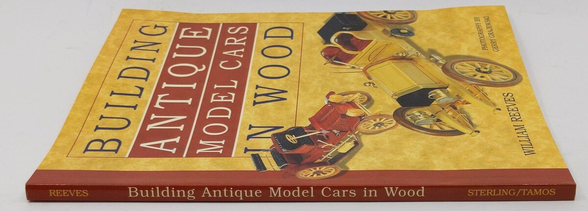 Building Antique Model Cars in Wood Paperback Book By William Reeves LN