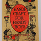 Handicraft for Handy Boys Paperback Book By A. Neely Hall LN