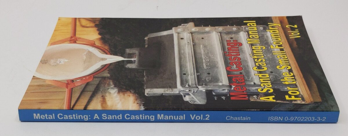 Metal Casting Vol.2 Paperback Book By Steve Chastain, Stephen D.Chastain LN