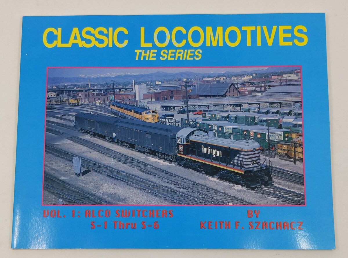 classic locomotives the series volume 1 Paperback Book By Keith F. Szachacz EX