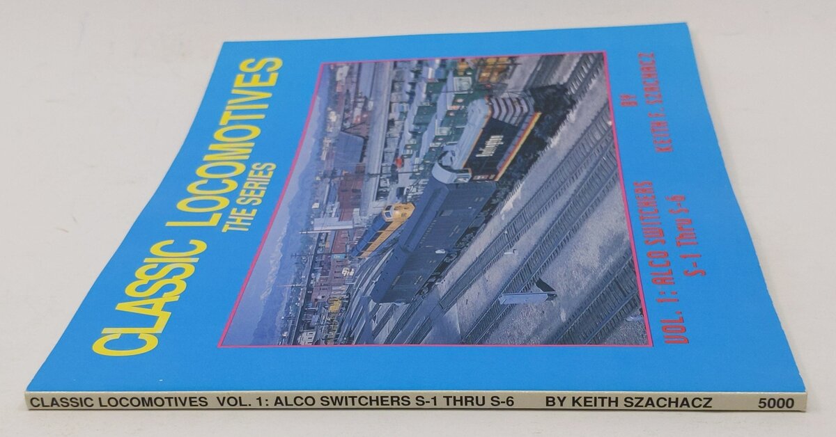 classic locomotives the series volume 1 Paperback Book By Keith F. Szachacz EX
