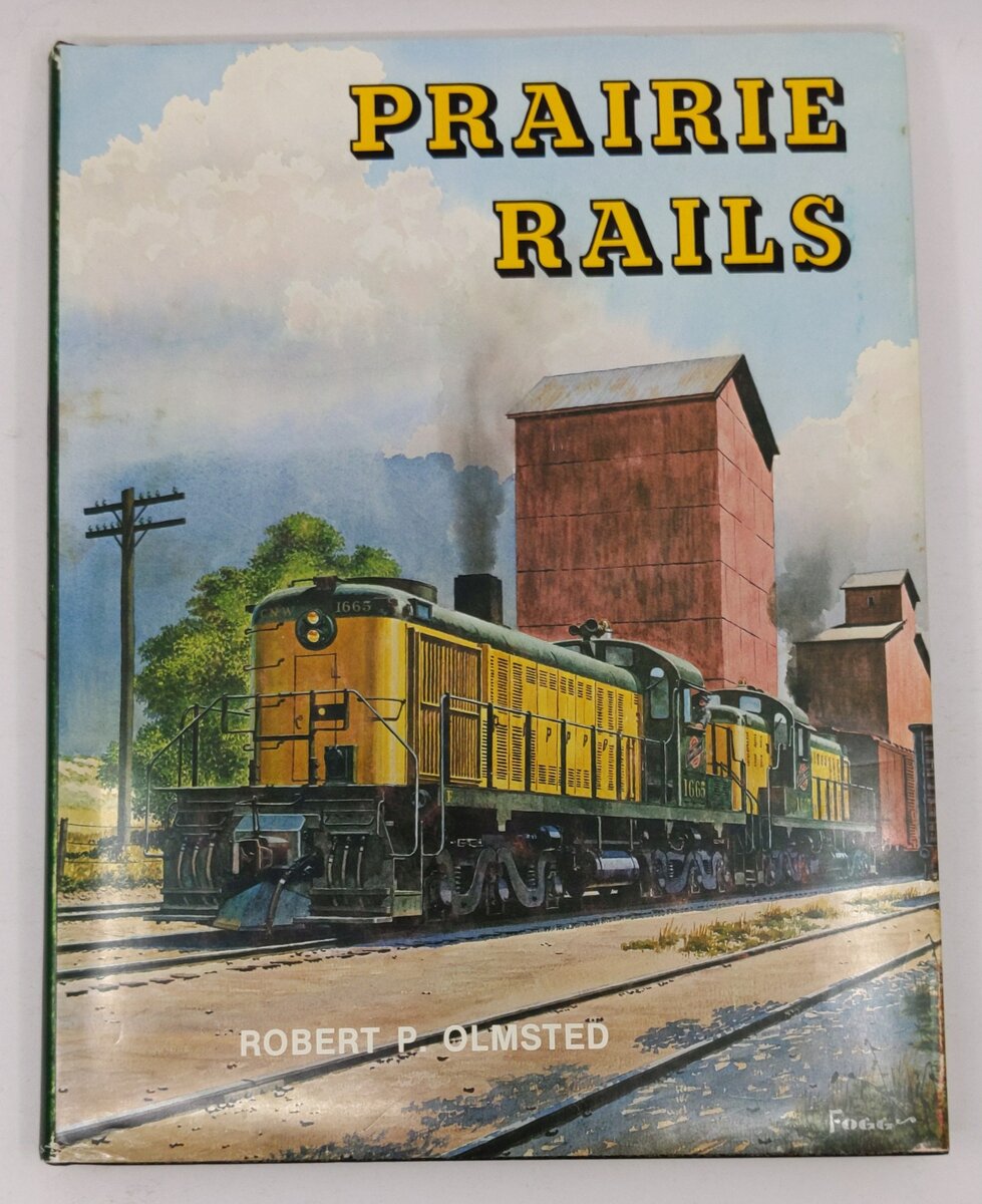 Prairie Rails- Chicago & North Western RW Hardcover Book By Robert P. Olmsted VG