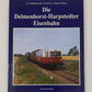 Die Delmenhorst-Harpstedter Eisenbahn Hardcover Book By Evert Heusinkveld LN