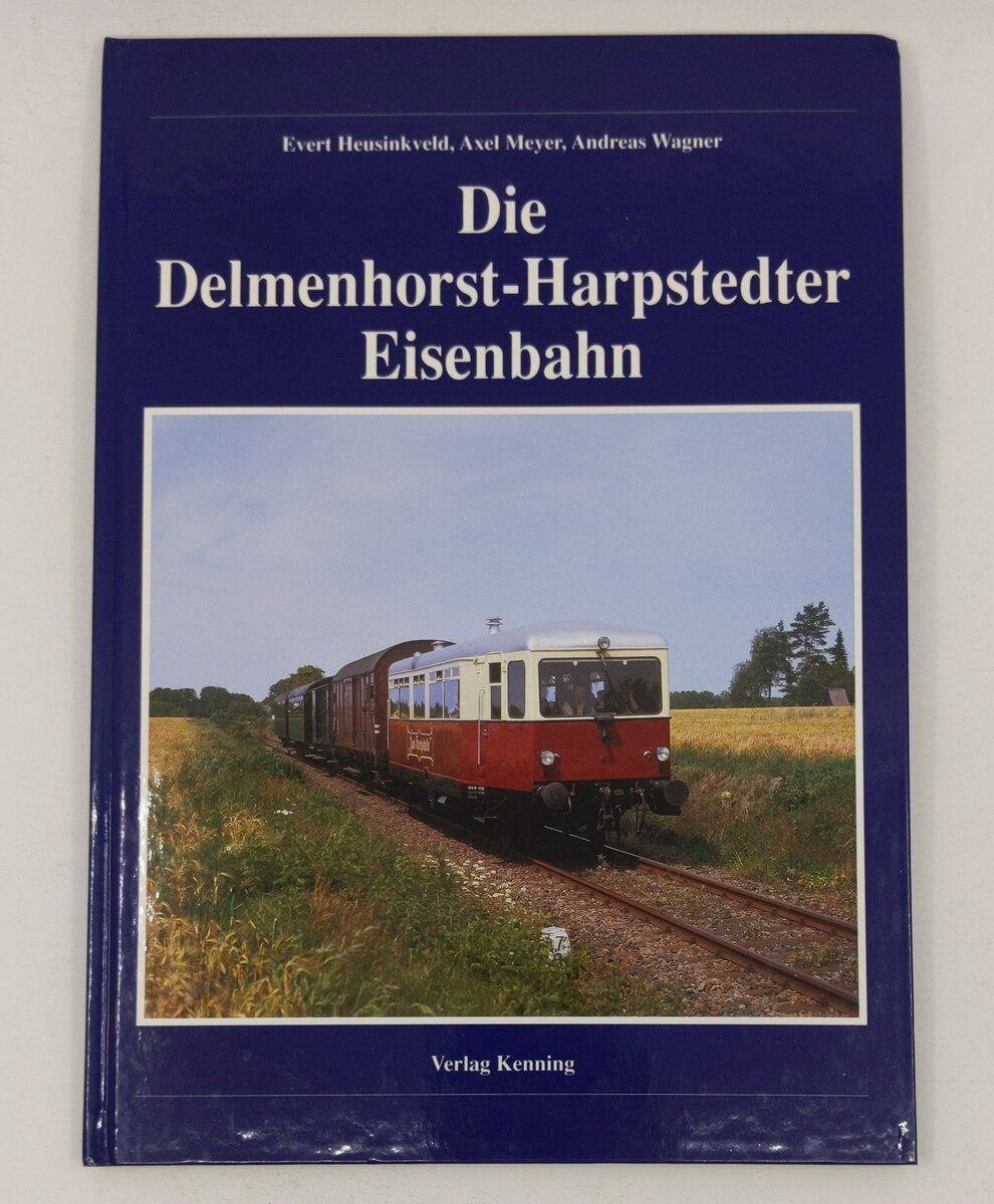 Die Delmenhorst-Harpstedter Eisenbahn Hardcover Book By Evert Heusinkveld LN