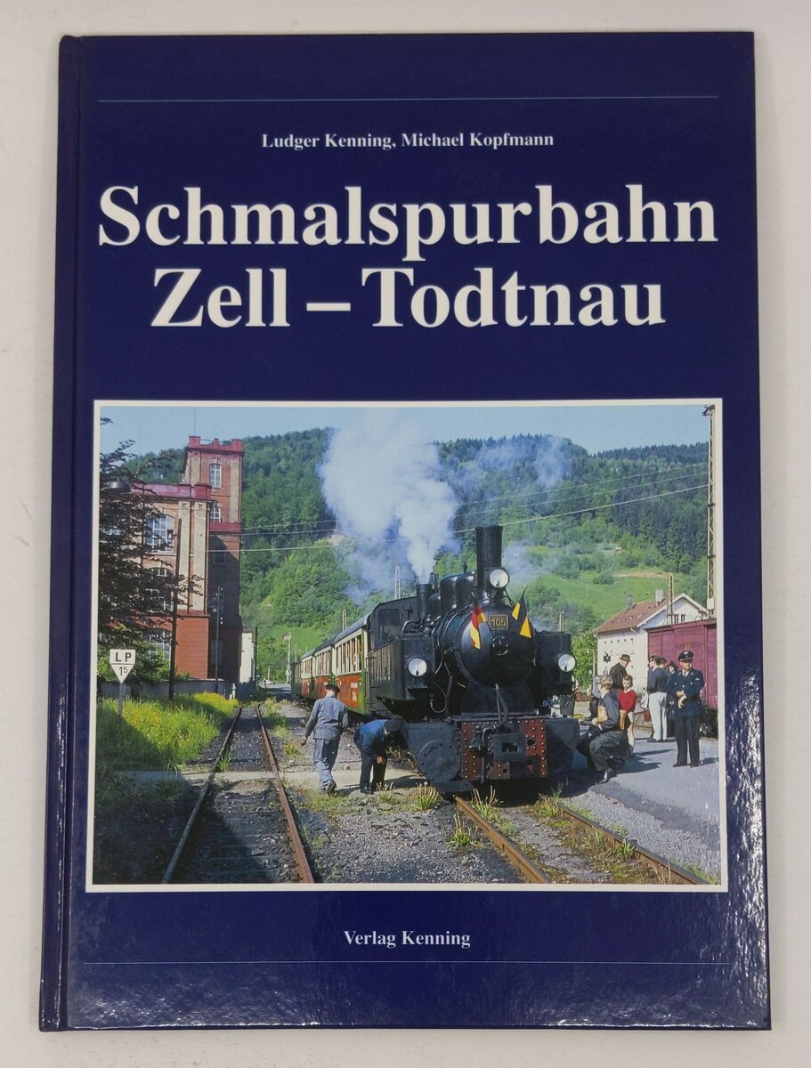 Schmalspurbahn Zell - Todtnau Hardcover Book By Ludger Kenning, Michael Kopfmann LN