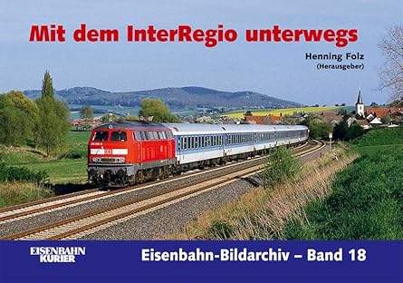 Mit dem Interregio unterwegs Hardcover Book By Henning Folz LN