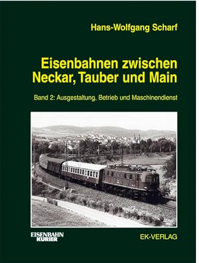 Eisenbahnen zwischen Neckar Tauber und Main 2 Hardcover Book HansWolfgang Scharf LN