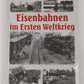 Eisenbahnen Im Ersten Weltkrieg Hardcover Book By andreas-knipping LN