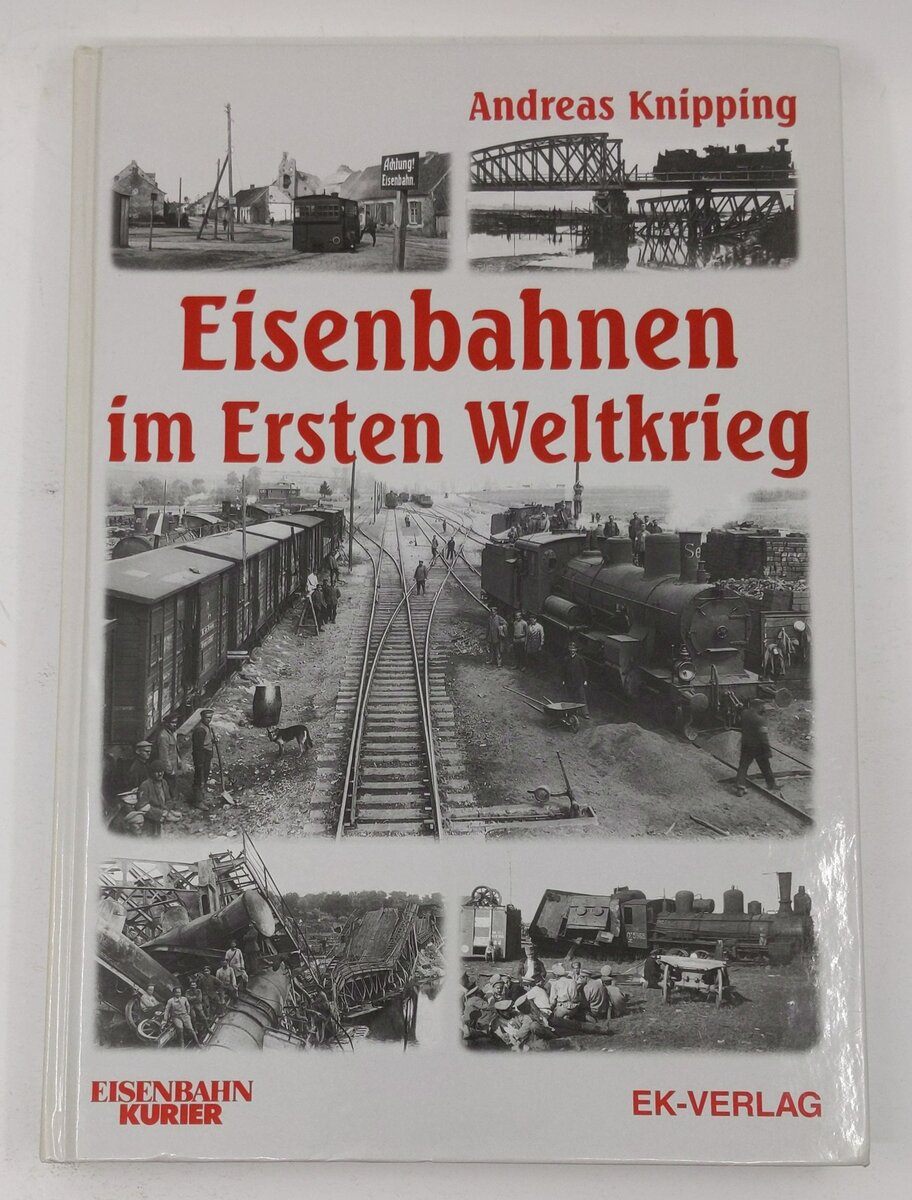 Eisenbahnen Im Ersten Weltkrieg Hardcover Book By andreas-knipping LN
