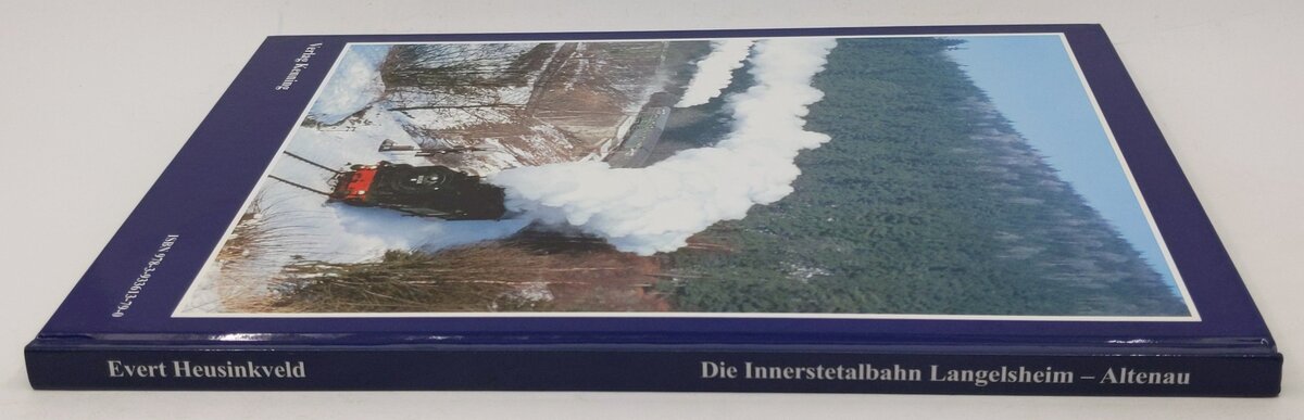 Die Innerstetalbahn Langelsheim - Altenau Hardcover Book By Evert Heusinkveld LN