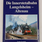 Die Innerstetalbahn Langelsheim - Altenau Hardcover Book By Evert Heusinkveld LN