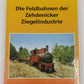Die Feldbahnen der Zehdenicker Ziegelindustrie Hardcover Book Joachim Berghoff LN