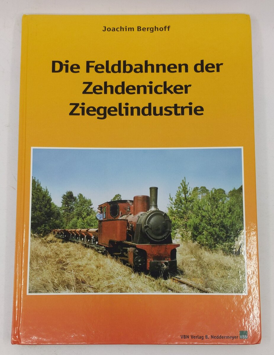 Die Feldbahnen der Zehdenicker Ziegelindustrie Hardcover Book Joachim Berghoff LN