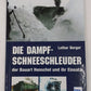 Die Dampf-Schneeschleuder der Bauart Henschel und ihr Einsatz Hardcover Book LN