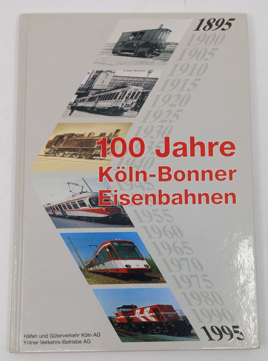 100 Jahre Köln-Bonner Eisenbahnen 1895-1995. Hardcover Book LN