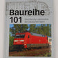 Baureihe 101 Hardcover Book By Karl-Gerhard Baur LN