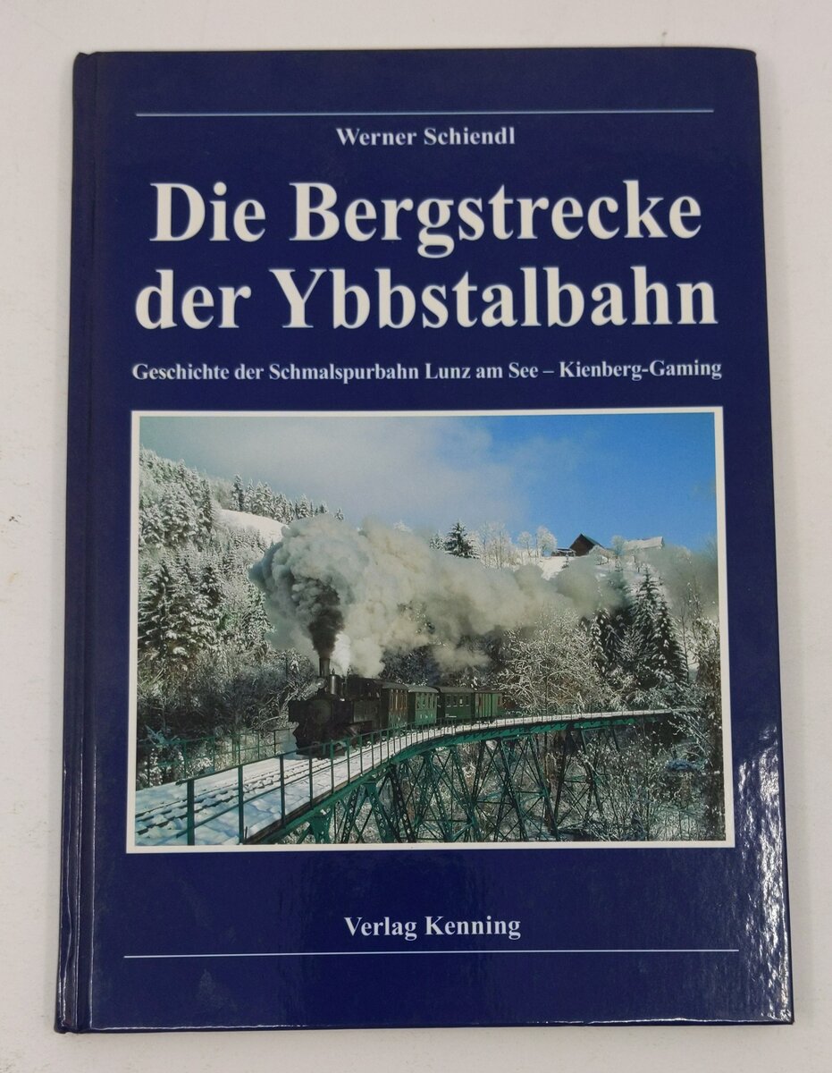 Die Bergstrecke der Ybbstalbahn Hardcover Book By Werner Schiendl LN