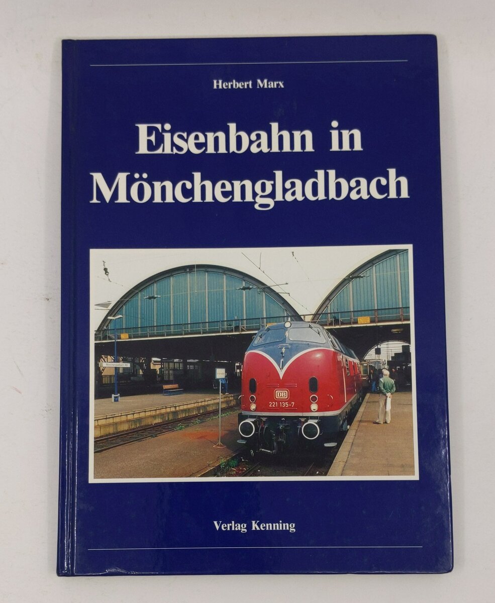 Eisenbahn in Mönchengladbach Hardcover Book By Herbert Marx LN