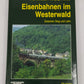 Eisenbahnen im Westerwald Hardcover Book By Hansjürgen Wenzel, Willy Merzhäuser LN