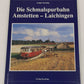 Die Schmalspurbahn Amstetten - Laichingen Hardcover Book By Ludger Kenning EX