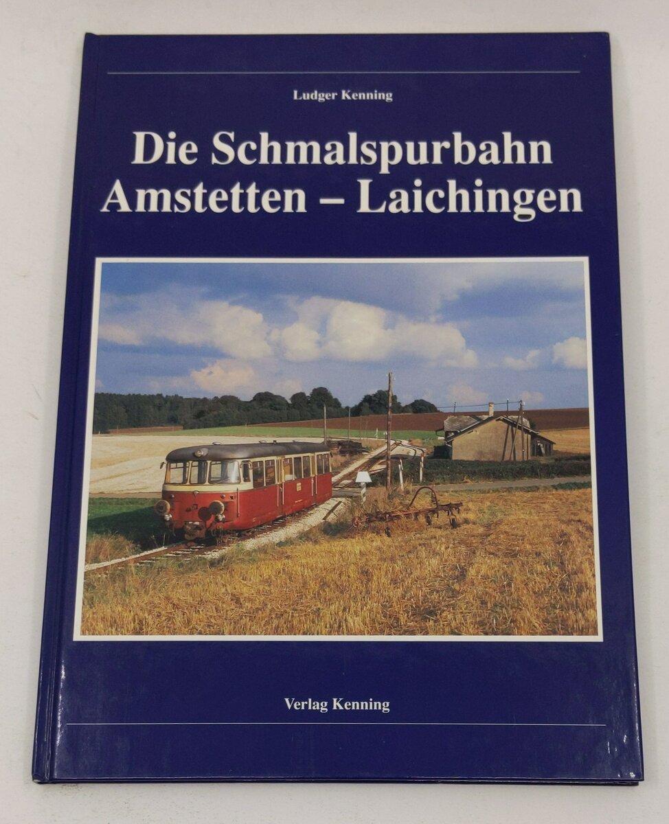 Die Schmalspurbahn Amstetten - Laichingen Hardcover Book By Ludger Kenning EX