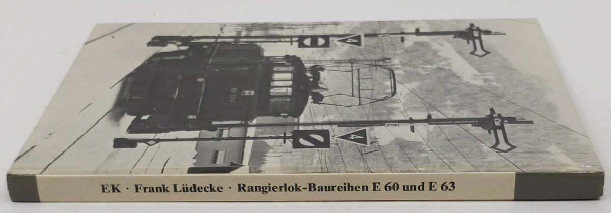 Die elektrischen Rangierlokomotiven der Baureihen E60 und E63 / E 60 und E 63 EX