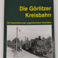 Die Görlitzer Kreisbahn Hardcover Book By Wilfried Retting LN