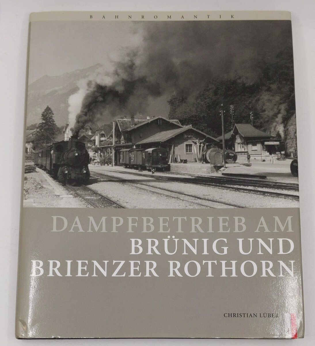 Dampfbetrieb am Brünig und Brienzer Rothorn Hardcover Book By Christian Lüber EX